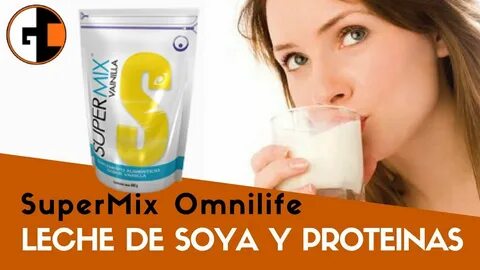 SuperMix Omnilife - Leche de Soya y Proteínas - YouTube
