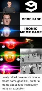 MEME PAGE IRONIC MEME PAGE Lately I Don't Have Much Time to 
