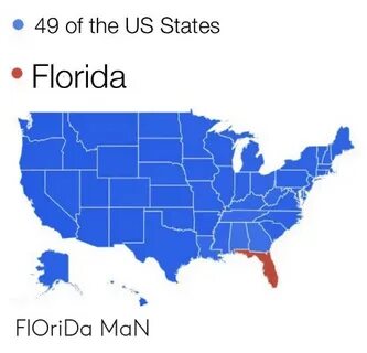 49 of the US States Florida FlOriDa MaN Florida Man Meme on 