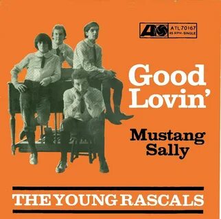 1 - Young Rascals, The - Good Lovin' - D - 1966 This was t. 