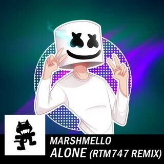 RTM747 - Mashmello-Alone(RTM747 Remix) Spinnin' Records