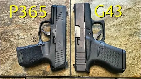 Sig Sauer P365 vs Glock 43 - If I Could Only Have One..... -