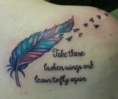 Take these broken wings and learn to fly again Flying tattoo