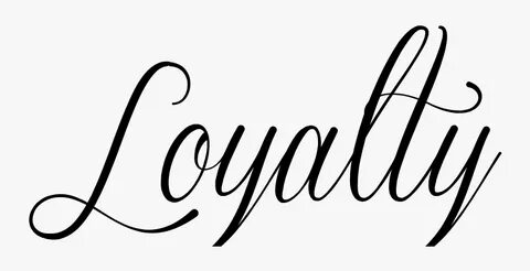 Loyalty In Cursive Tattoo, HD Png Download - kindpng