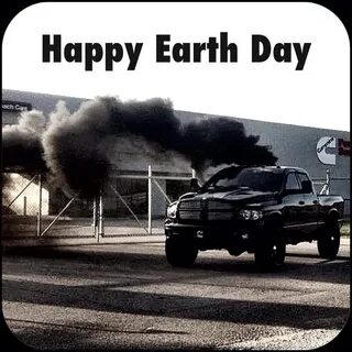 Happy Earth Day! Cummins Truck memes, Dodge diesel trucks, C