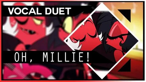 Jellzy & Ashley" Oh, Millie! Vocal Duet (Helluva Boss) - You