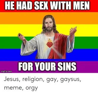 HE HAD SEX WITH MEN FOR YOUR SINS Imgflipcom Jesus Religion 