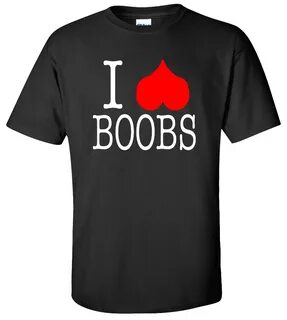 I Love Boobs Rude Sexual Funny College T-shirt