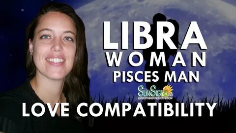 Libra Woman Pisces Man - A Rewarding Relationship - YouTube