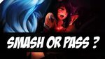Smash Or Pass! Female League Of Legends Edition! Ft.Grapha -