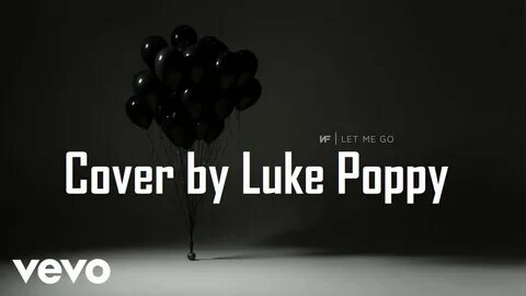 NF - Let Me Go (Cover By Luke Poppy) - YouTube