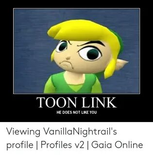 TOON LINK HE DOES NOT LIKE YOU Viewing VanillaNightrail's Pr