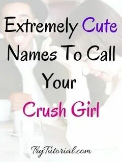 150+ Cute Names To Call Your Crush Girl Adorable Things Code