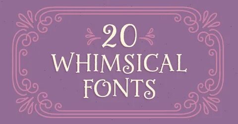 20 Whimsical Fonts That Look Like They're Straight Out of a 