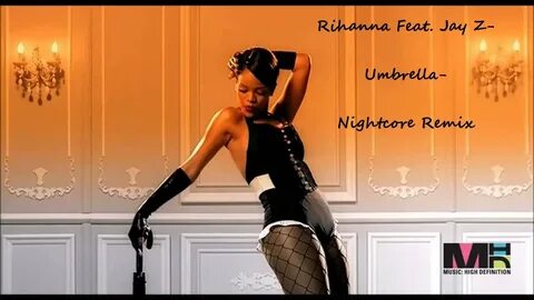 Rihanna Feat. Jay Z- Umbrella- Nightcore Remix - YouTube