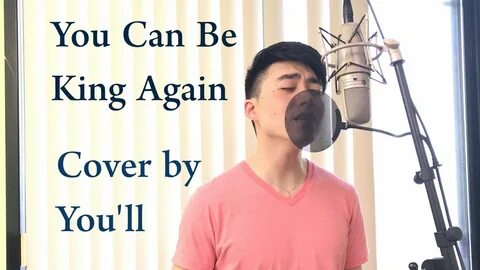 You Can Be King Again Male Cover by You'll - YouTube