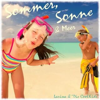 Sommer, Sonne und Meer Larissa und die CoolKids слушать онла