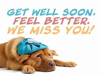 Get Well Soon. Feel Better. We Miss You! Get well soon, Get 