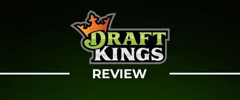 DraftKings Review - Pros, Cons, Legality, & 2022 Updates