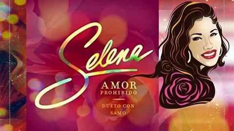 Selena Quintanilla Ft. Samo - Amor Prohibido Letra - YouTube