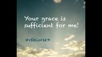 YOUR GRACE IS SUFFICIENT FOR ME! (2 Corinthians 12:9) - YouT