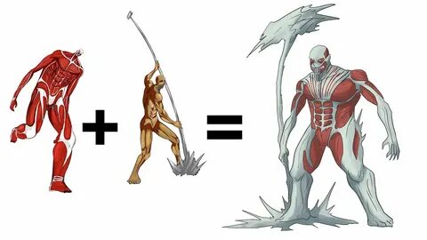 Colossal Titan + Eren's Attack Titan / War Hammer Titan Fusi