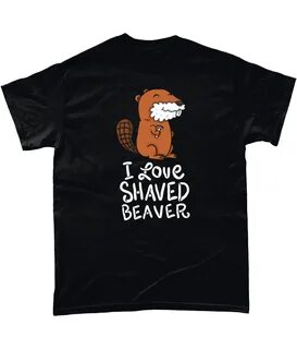 I Love Shaved Beaver - T-Shirt.UK