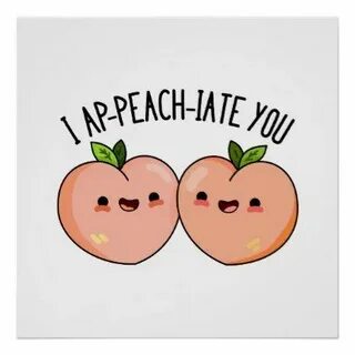 I Ap-peach-ciate You Cute Peach Pun Poster Zazzle.com Cute d