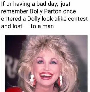 Pin by Julie Green on Funny Dolly parton, Bad day humor, Hav