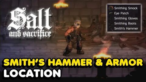 Salt & Sacrifice - Smith's Hammer & Smithing Armor Set Locat