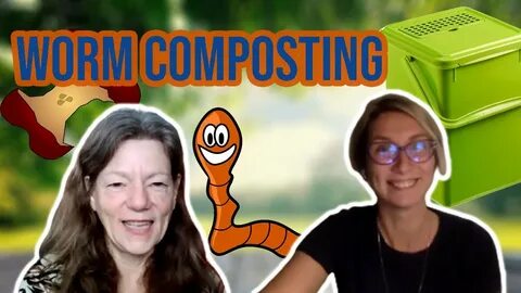 Crawly Composters: Worm Away Your Organic Waste, with Cathy 