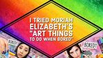 I tried Moriah Elizabeth's "ART THINGS TO DO WHEN BORED" !!!
