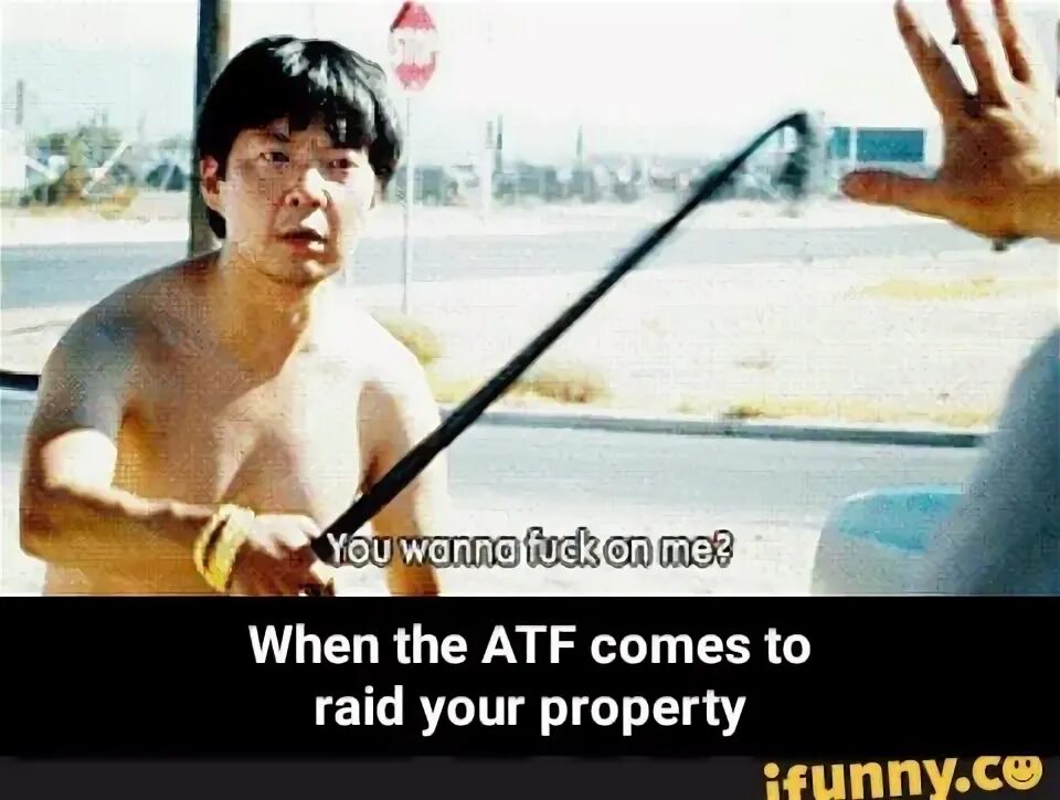 When the ATF comes to raid your property - When the ATF come