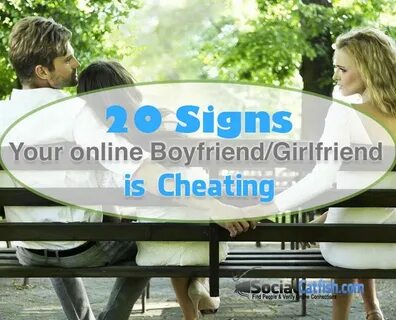 20 Signs Your Online Boyfriend/Girlfriend is Cheating on You