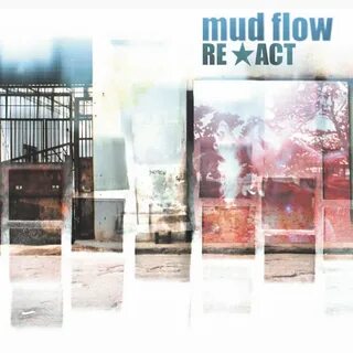 Mud Flow альбом Re-Act слушать онлайн бесплатно на Яндекс Му