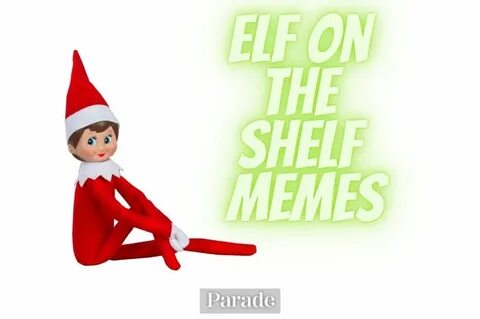 Parade Magazine в Твиттере: "50 Best #ElfontheShelf #Memes t