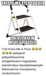 THISISIMV'STEP LADDER I NEVER KNEW MYREALLADDER Y'all Know M