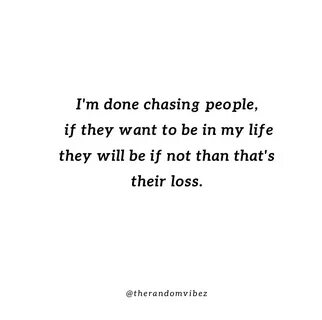 32+ Im Not Chasing You Quotes - Top 48 No More Chasing You Q