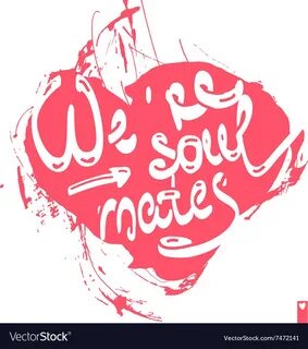 Declaration of love we are soul mates Royalty Free Vector