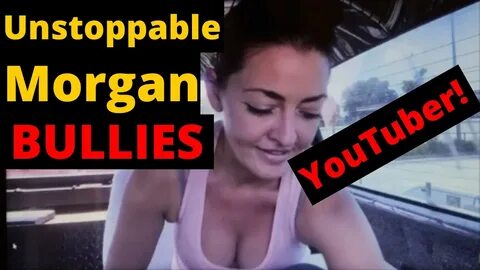 Unstoppable Morgan Bullies YouTubers! - YouTube