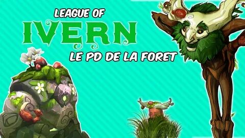 LEAGUE OF IVERN: le PD de la forêt - YouTube