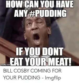 ✅ 25+ Best Memes About Pudding Meme Pudding Memes