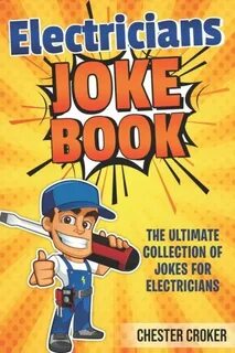 Jokes For Electricians: Funny Electrician Jokes, Puns and St