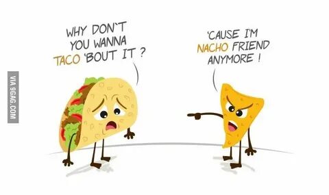 Nacho friend anymore Cheese jokes, Food quotes funny, Funny 