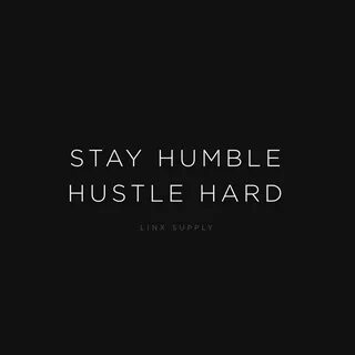 Stay Humble Hustle Hard Wallpaper posted by Sarah Tremblay