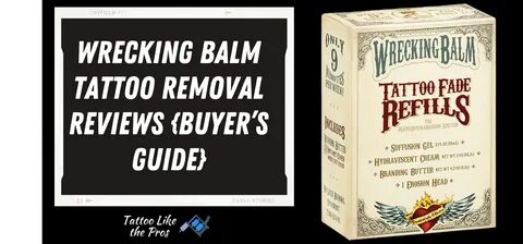 Wrecking Balm Tattoo Removal Reviews Should You Buy It?