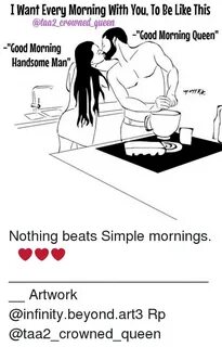 I Want Every Morning With You to Be Like This Crowned Queen 