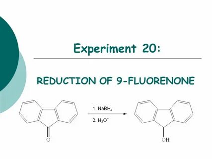 REDUCTION OF 9-FLUORENONE - ppt video online download