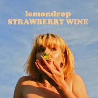 Lemondrop - Strawberry Wine Lyrics Genius Lyrics