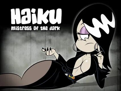 Haiku: Mistress of the Dark The Loud House Loud house charac